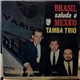 Tamba Trio - Brasil Saluda A Mexico